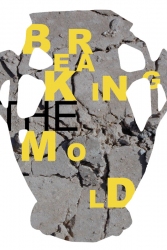 BREAKING THE MOLD