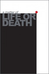 a matter of LIFE OR DEATH
